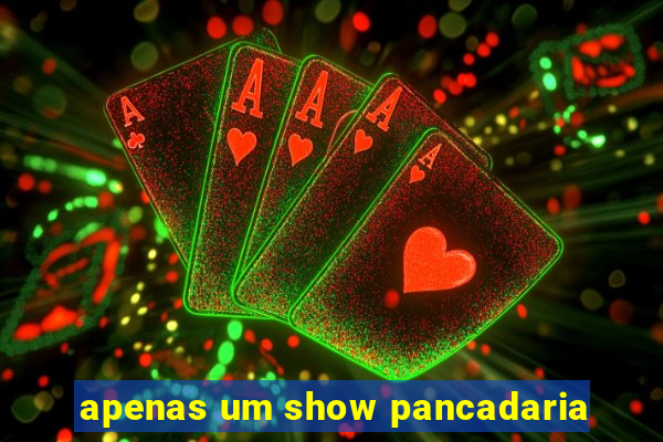 apenas um show pancadaria